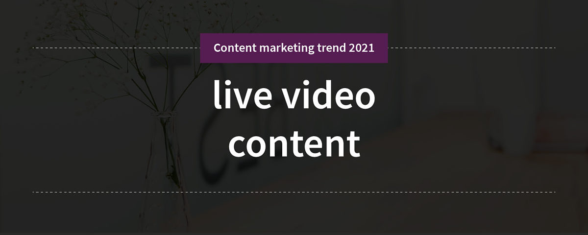 live video content Content marketing trend 3: live video content