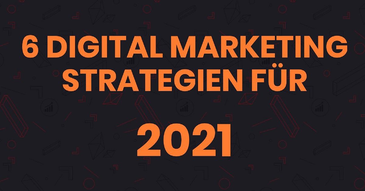 Auf diese 6 Digital Marketing Trends kommt es an. Wer auch 2021 erfolgreich werben möchte, sollte diese Digital-Marketing-Trends nicht verpassen.