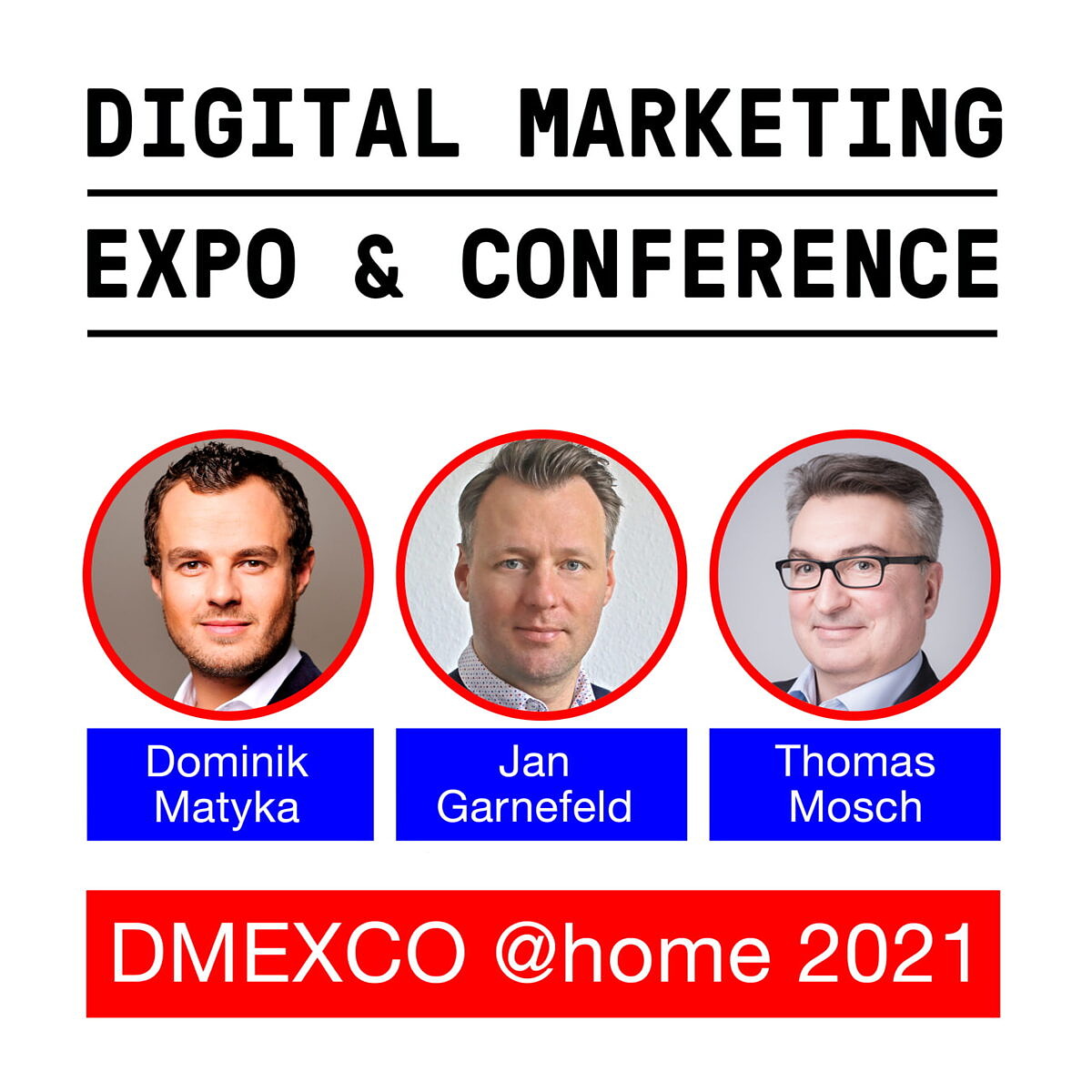 Spannender Ausblick auf die DMEXCO @home 2021: Dominik Matyka, Jan Garnefeld und Thomas Mosch im Gespräch mit Alex Wunschel DMEXCO Leadership: Prof. Dr. Dominik Matyka: Chief Advisor DMEXCO, Jan Garnefeld: Director Sales & Operations Europe, Thomas Mosch: Director Conference