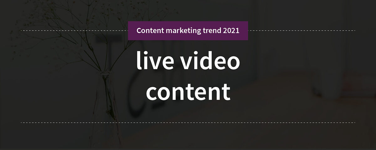 live video content Content marketing trend 3: live video content